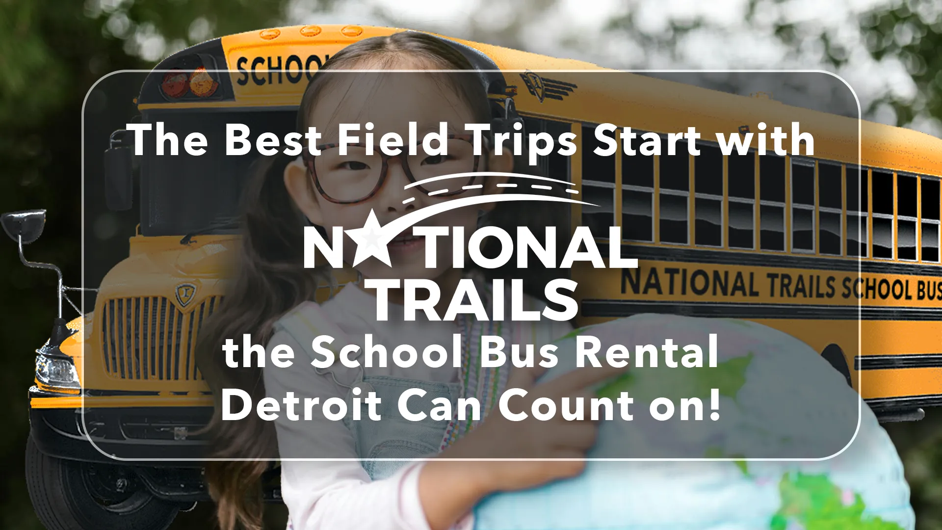 Best Field Trips Start with National Trails: the School Bus Rental Detroit Can Count On