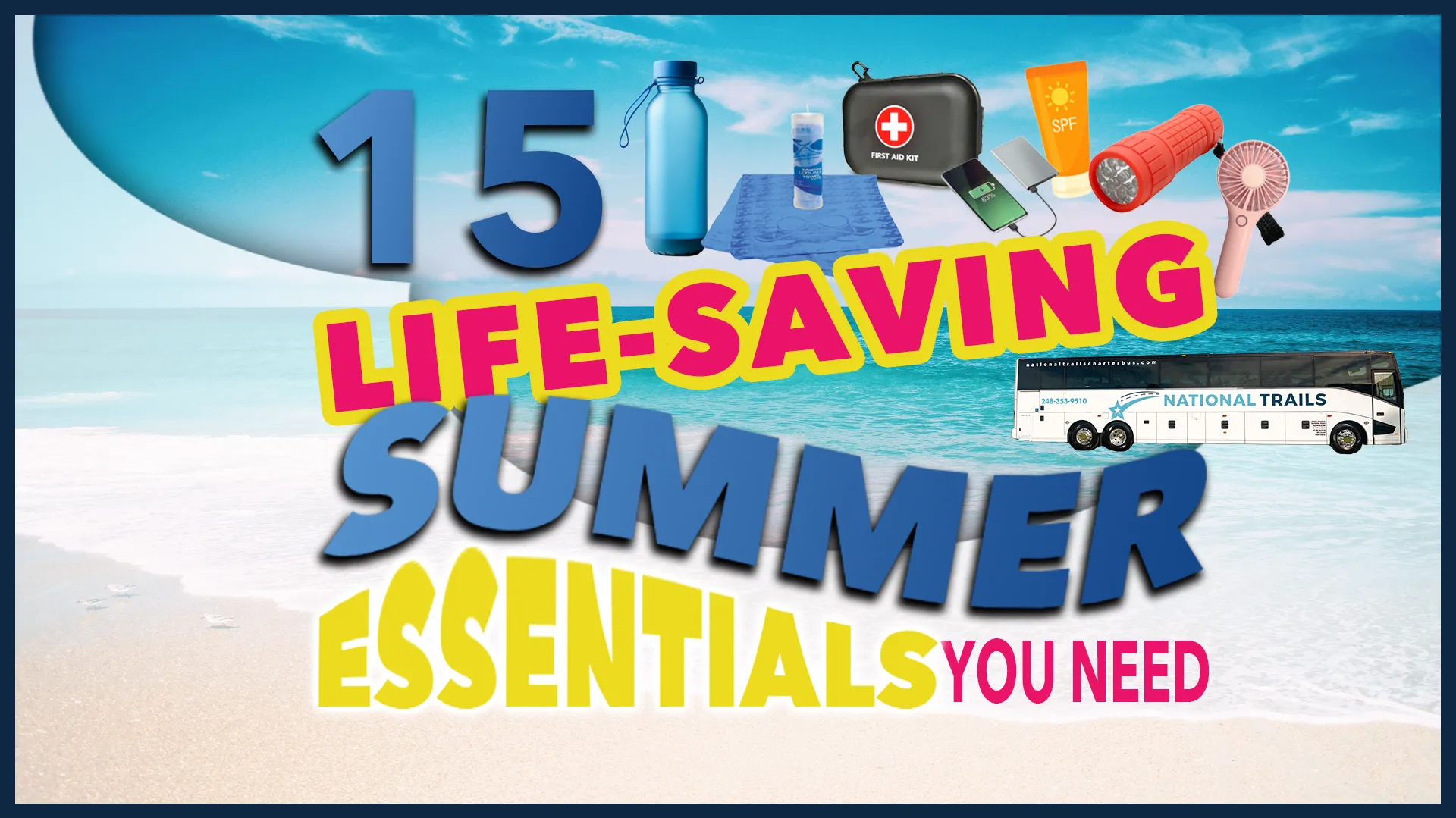 15 Life-Saving Summer Travel Essentials & Safety Tips For Your Next Group Adventure